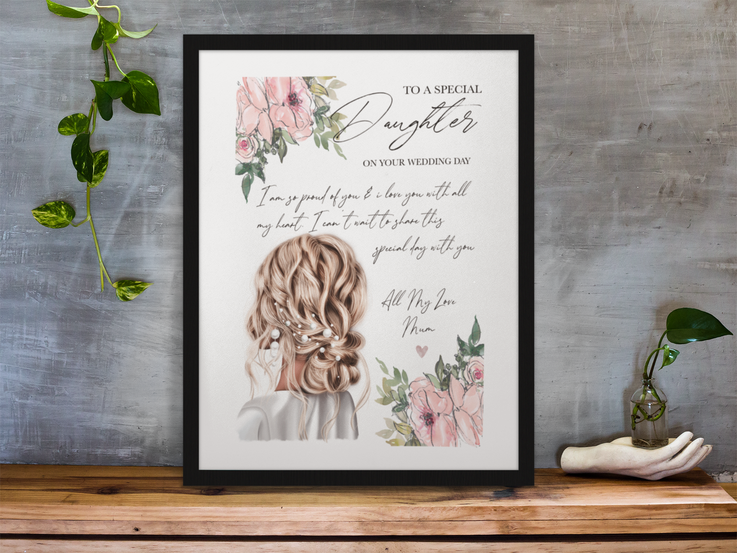 Wedding print for a daughter with a bride on the front surrounded by a pink floral design. The wording reads to a special daughter' and has a custom message below in a lovely handwritten font.