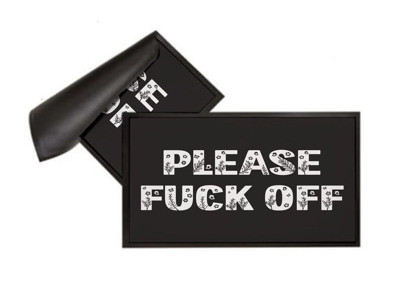 Black indoor, door mat for the home with the quote 'please fuck off' in a floral design font. Non slip. 60x40cm