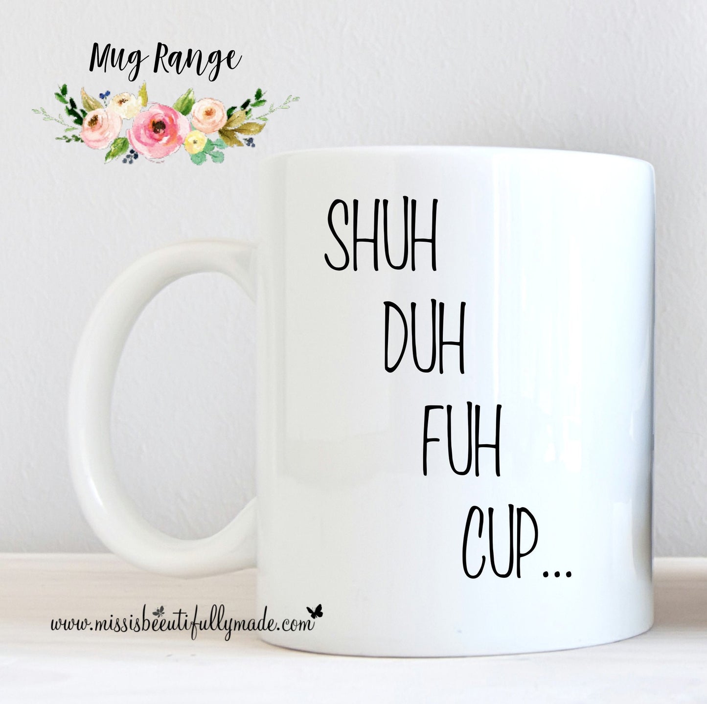 Mug - Shuh Duh Fuh Cup