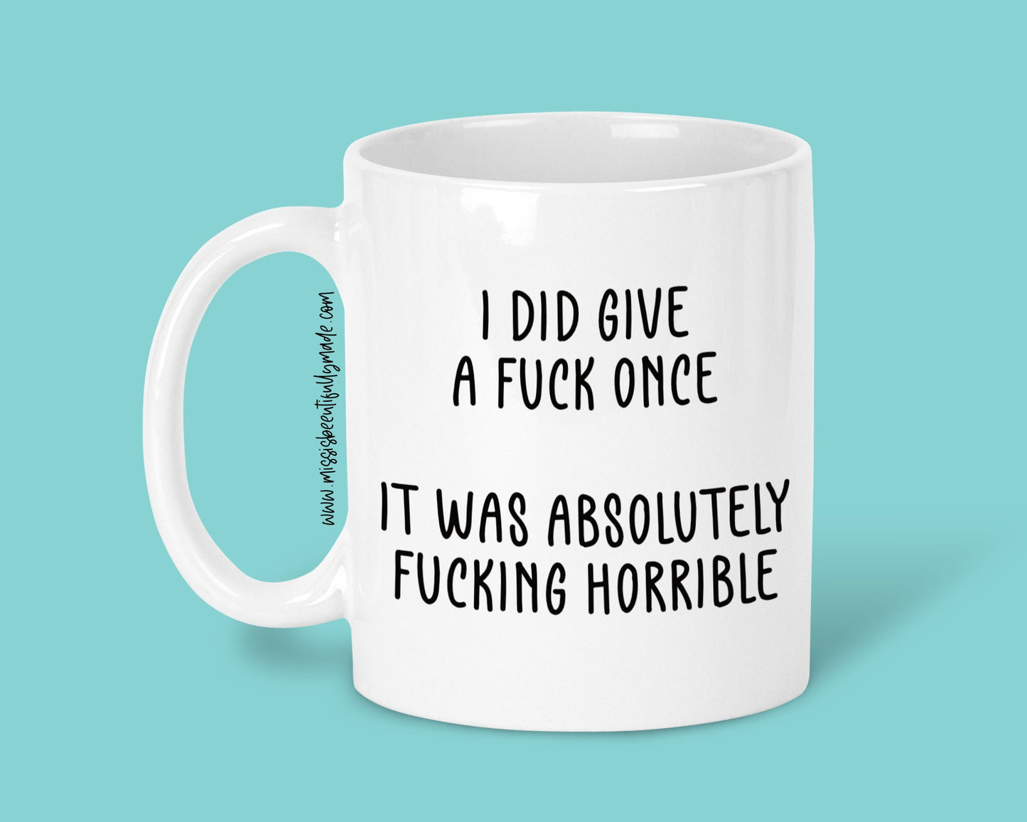 Mug - I Did Give A Fuck Once