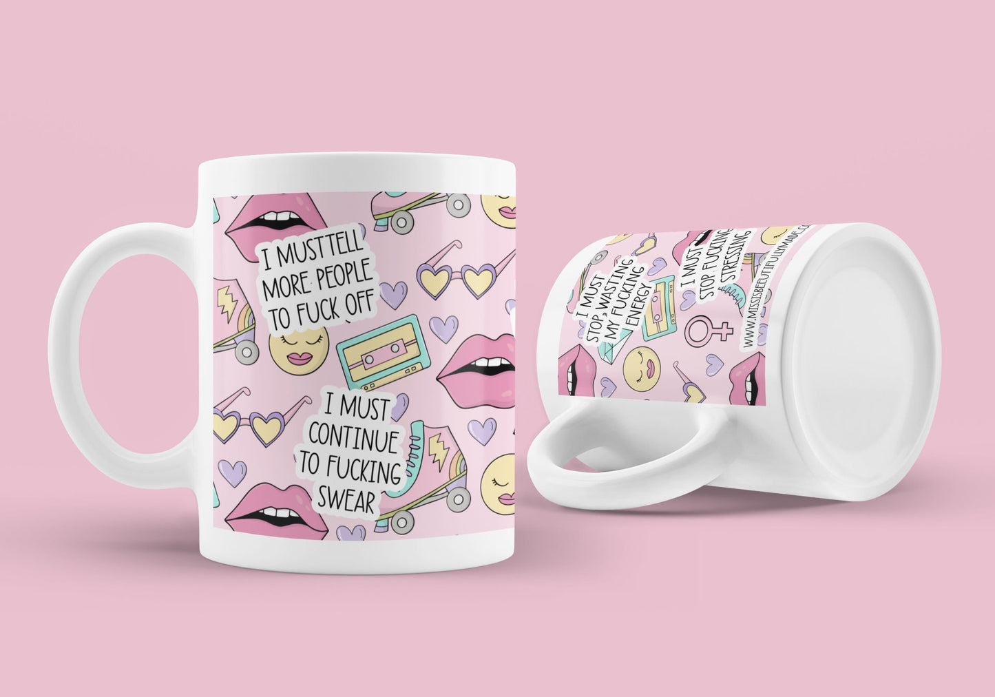 White ceramic mug with a pink printed retro design. Funny I must affirmation quotes are printed around the whole mug i.e I must continue to fucking swear and i must tell more people to fuck off.
