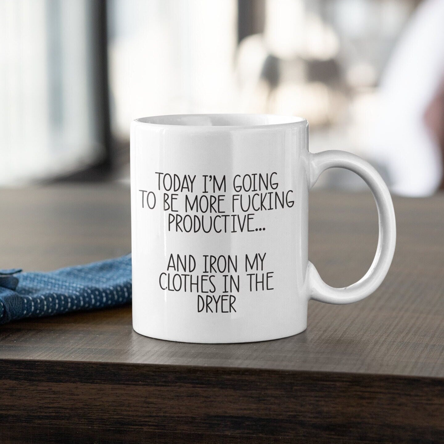 Mug-  Today I'm Going To Be Really Fucking Productive