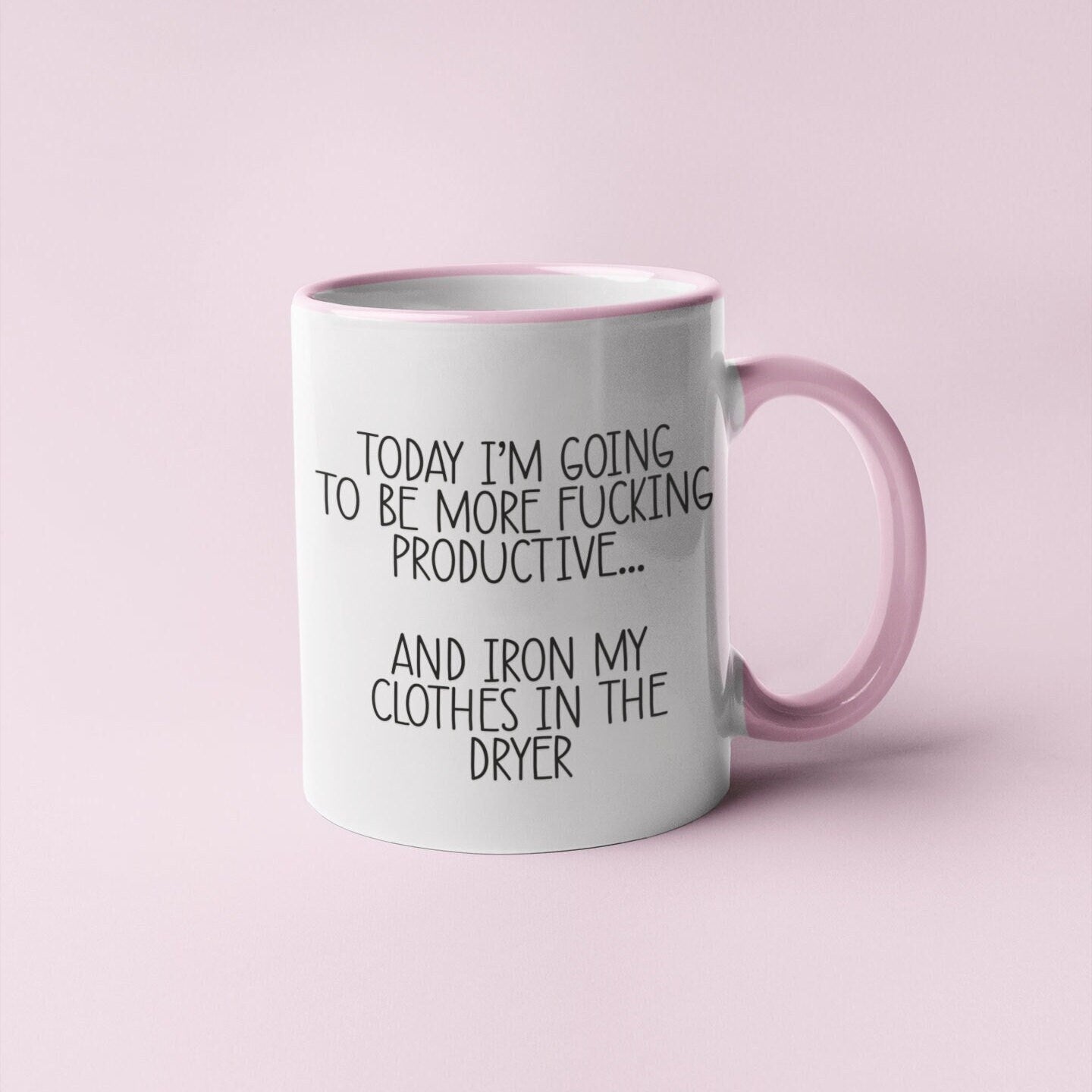 Mug-  Today I'm Going To Be Really Fucking Productive