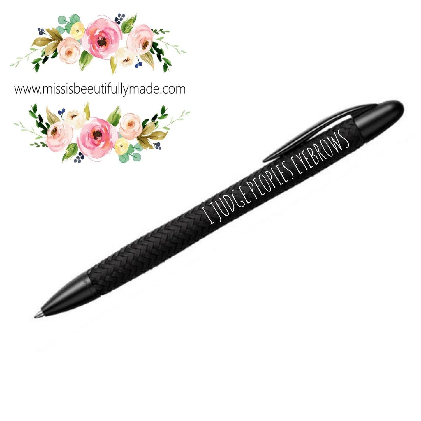 black ballpoint pen with black in and white printed quote saying 'I judge peoples eyebrows'. 