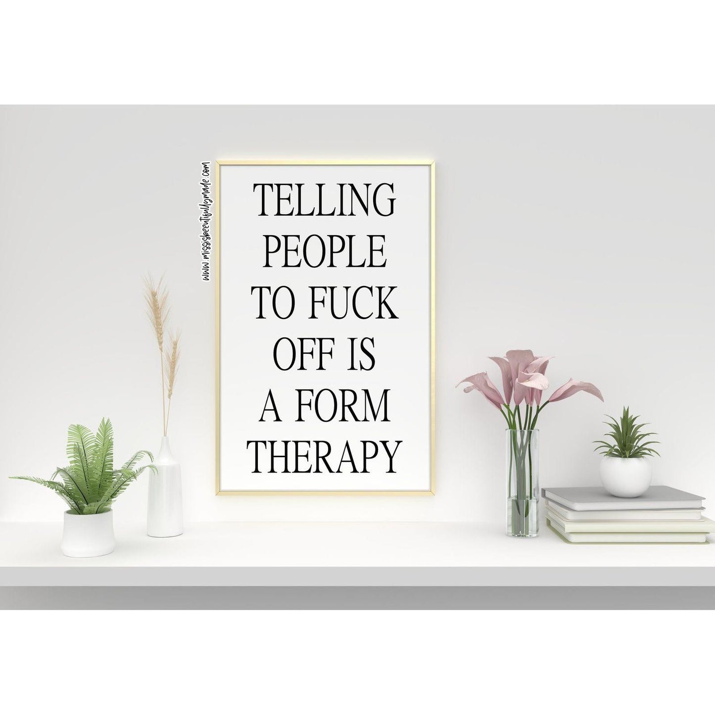 Digital Print - Telling people to fuck off is a form of therapy
