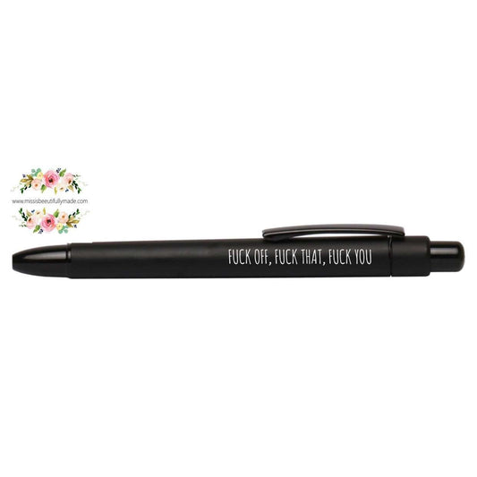 Pen - Fuck Off, Fuck That, Fuck You (black)