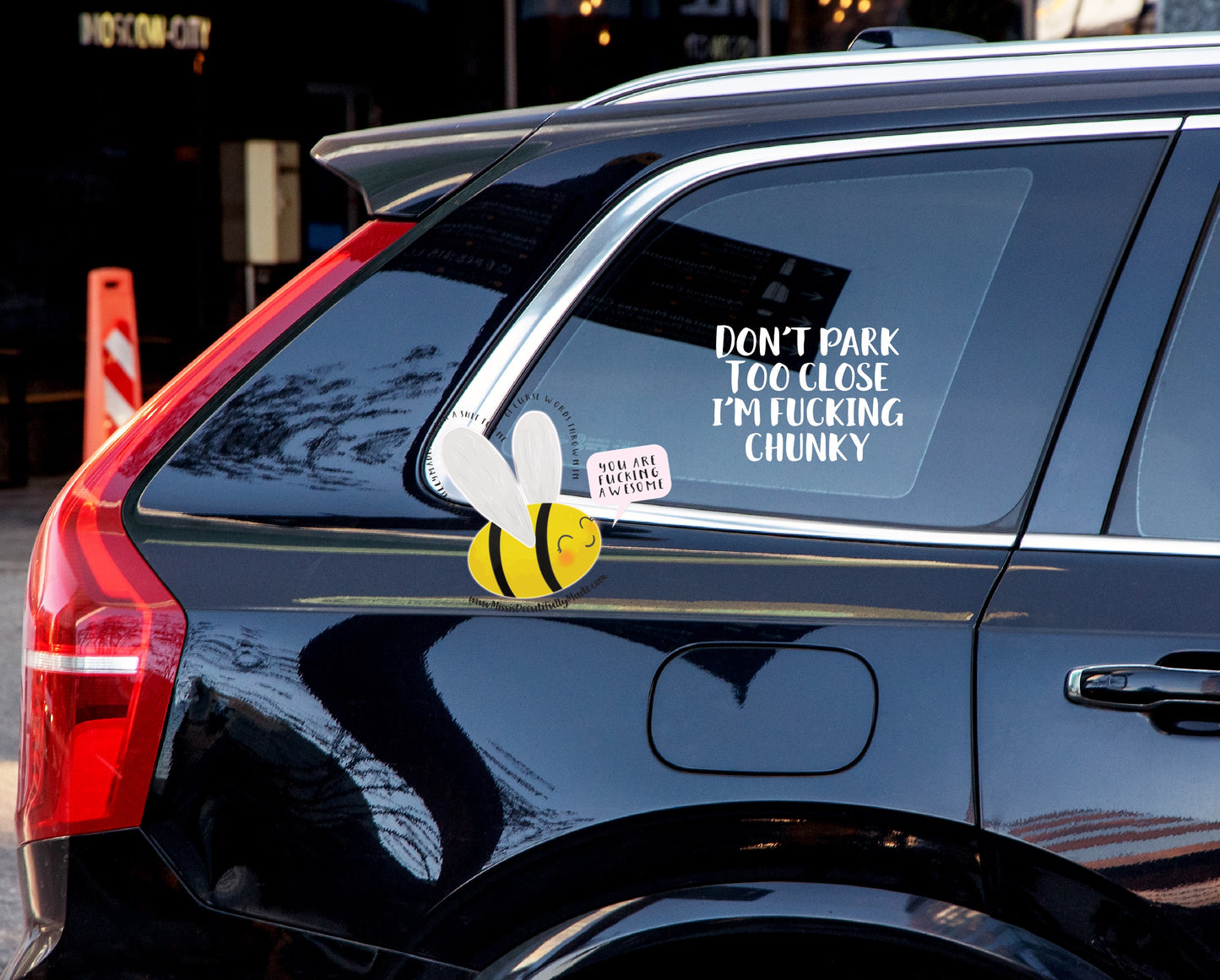 Car Decal Sticker - Don’t Park Too Close I’m Fucking Chunky