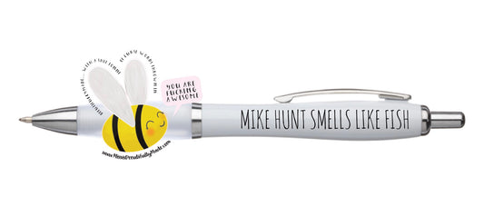 White Pen - Mike hunt smells like fish