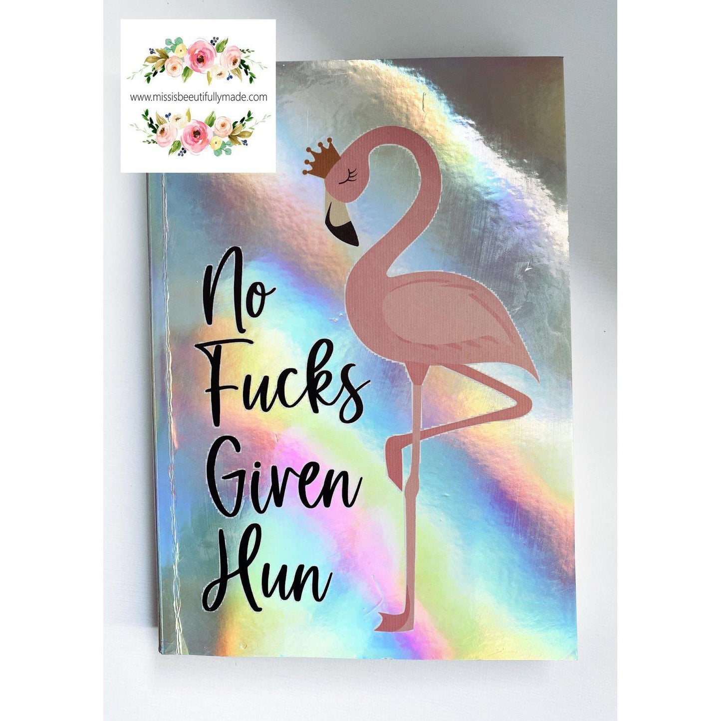 Iridescent Notebook - Flamingo, no fucks given Hun