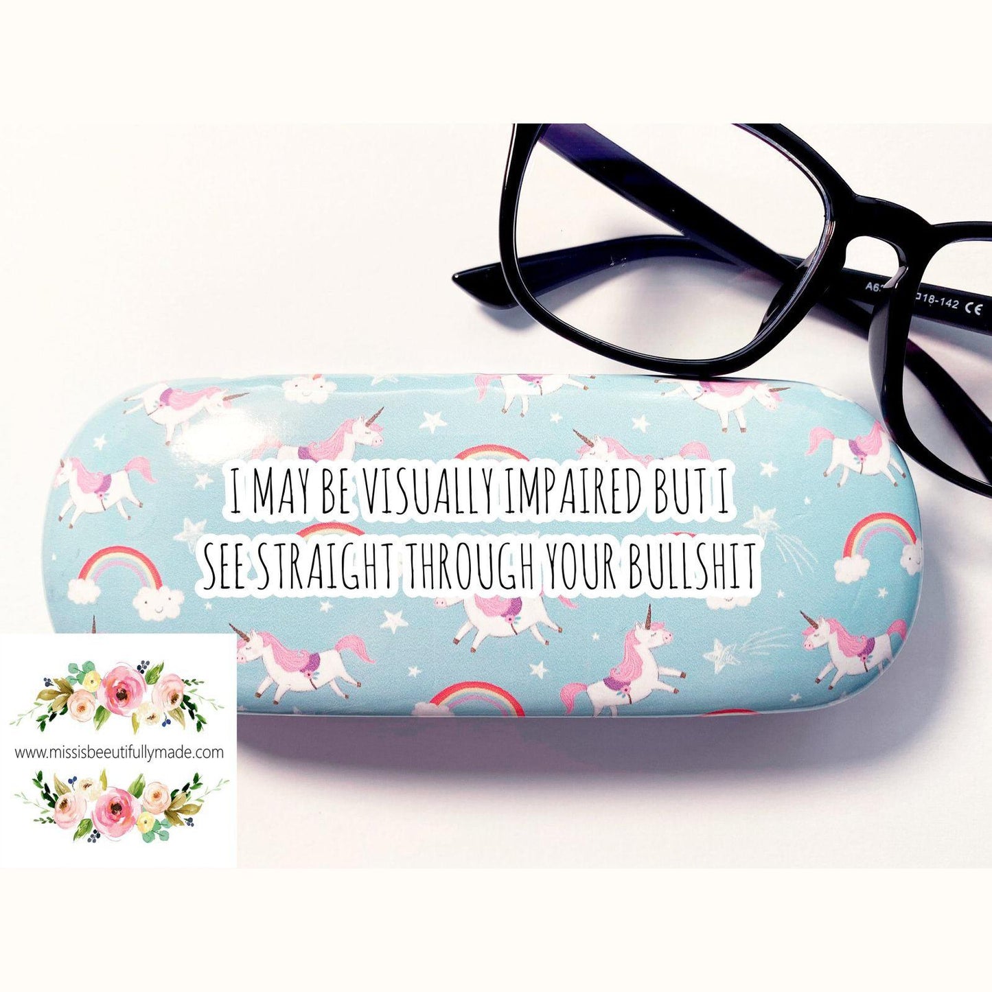 Glasses Case - I may be visually impaired but I see straight through your bullshit