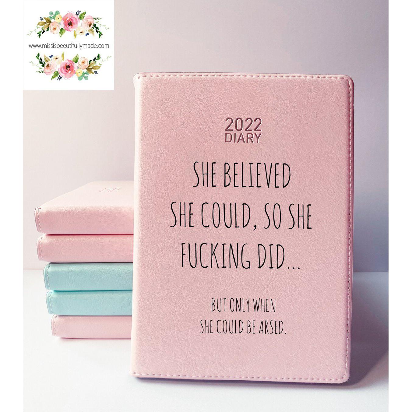SECONDS Pink Diary 2022 - she believed she could so she did... unless she could be arsed