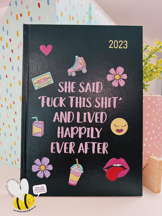 Diary 2023 - she said fuck this shit and lived happily ever after