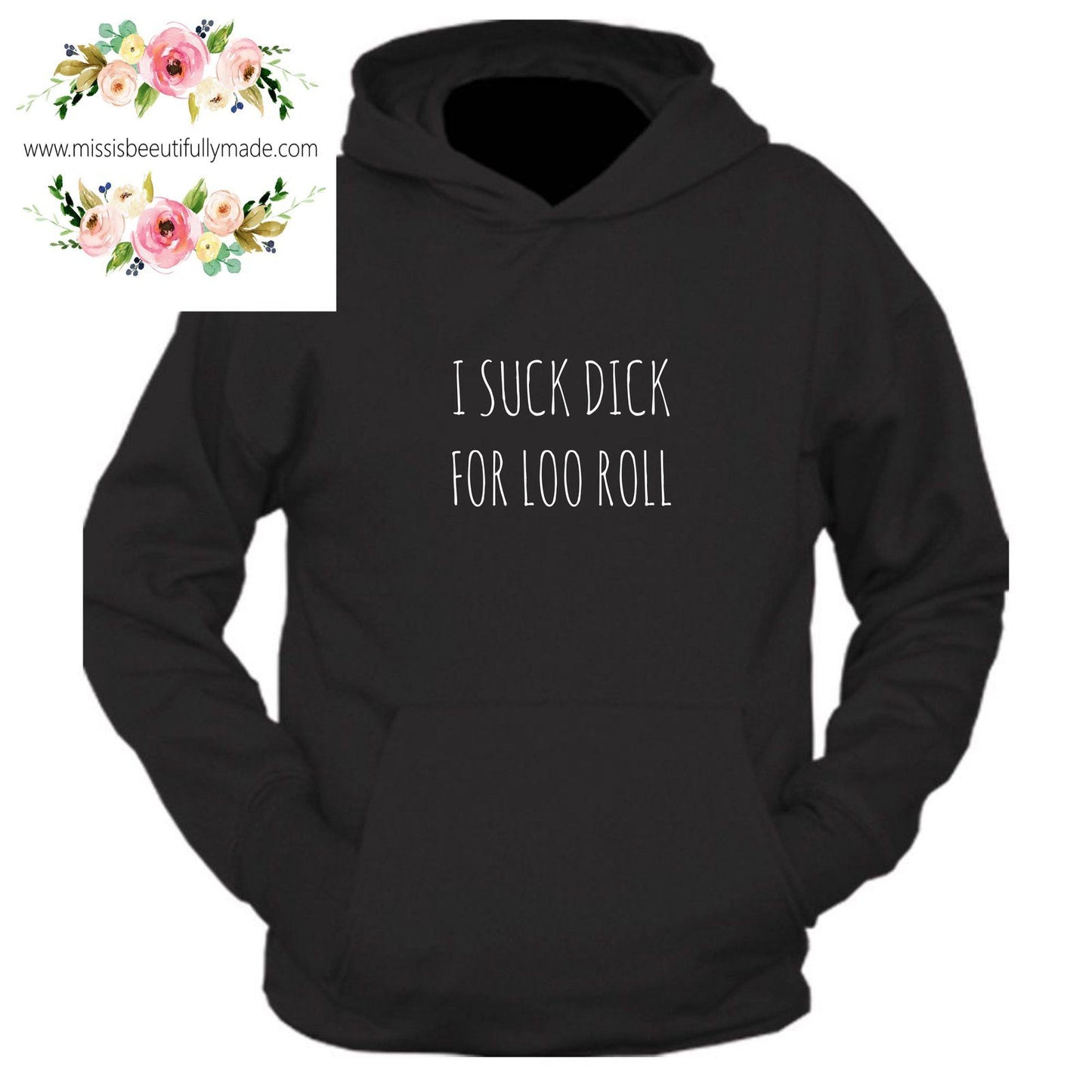 Hoody- I suck dick for loo roll