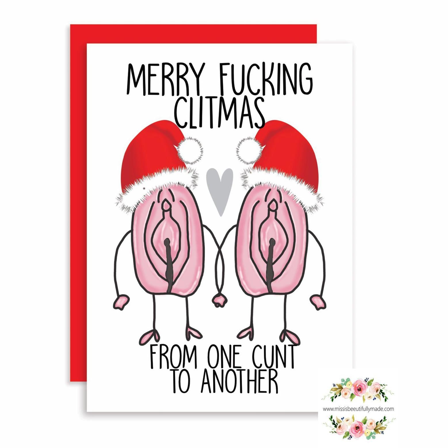 It's a Christmas card with hand drawn vaginas, holding hands and wearing Christmas hats with the quote merry fucking clitmas, from one cunt to another. Blank inside and supplied with a white self seal envelope