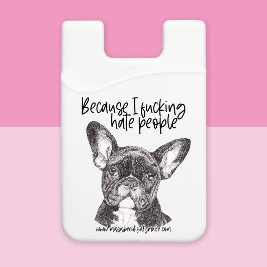 Phone Case Wallet - French bulldog, because I fucking hate people (white)