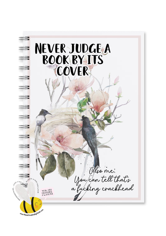 Notebook - Never judge a book by its cover ( crackhead )