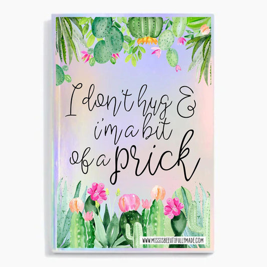 Iridescent Notebook - Cactus - I don’t hug & I’m a bit of a prick