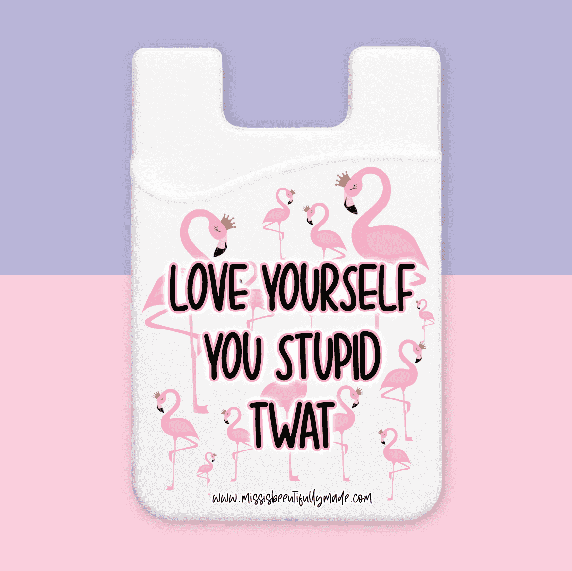 Phone Case Wallet - Love yourself you stupid twat (white)