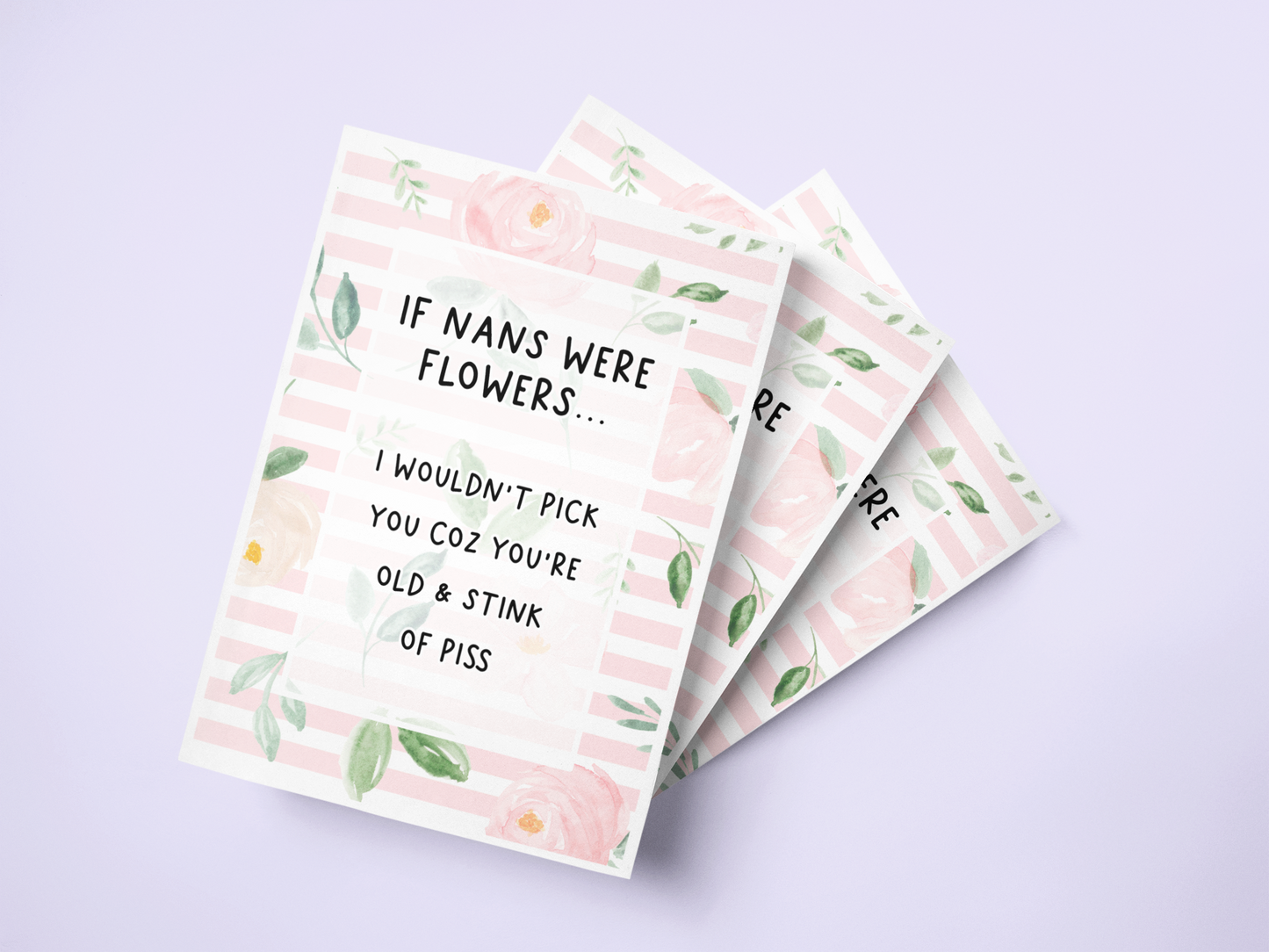 Notebook with a pastel colour floral design to the front with the quote 'if nans were flowers... i wouldn't pick you coz you're old & stink of piss' printed in the middle in black ink.
