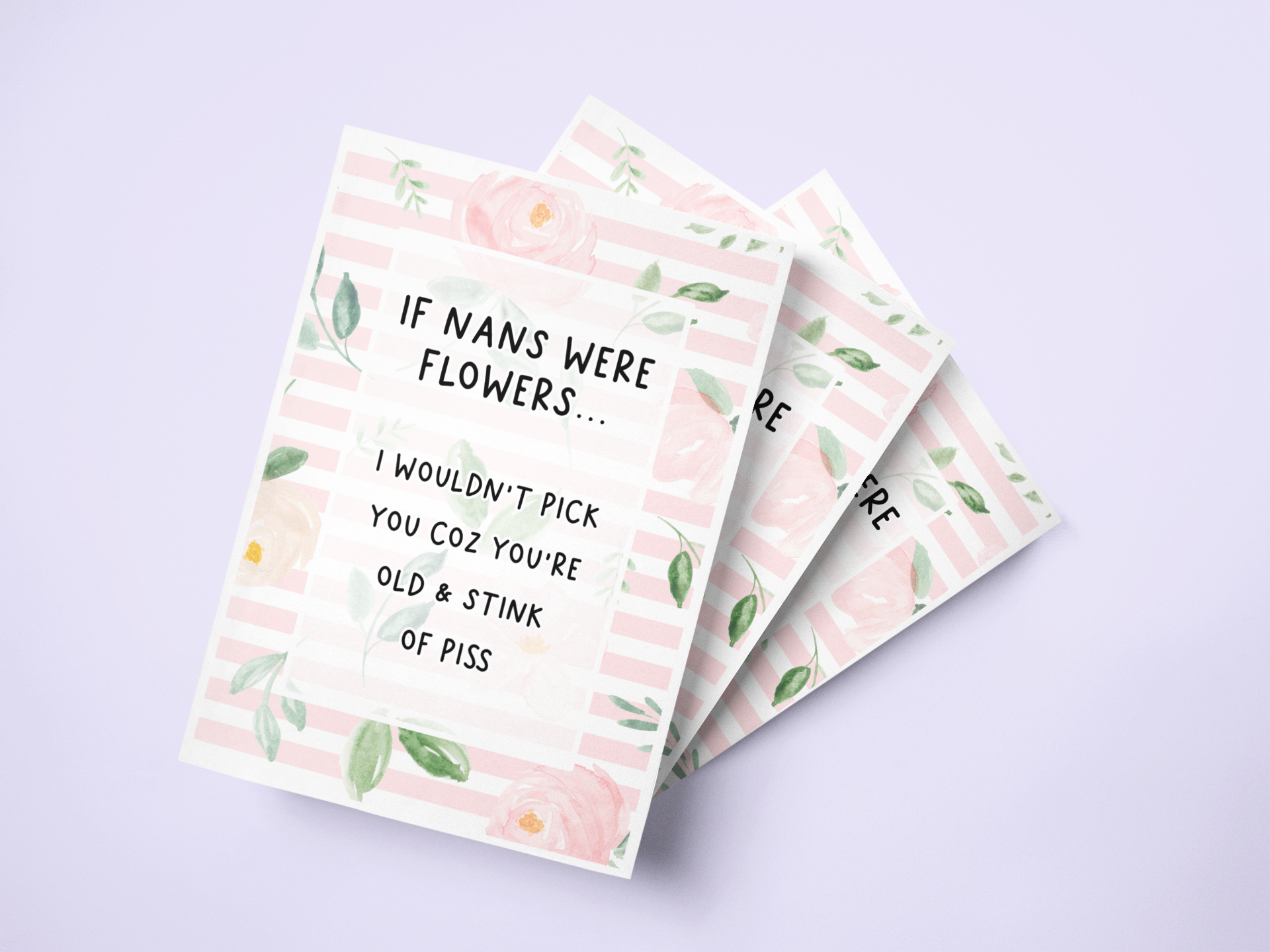 Notebook with a pastel colour floral design to the front with the quote 'if nans were flowers... i wouldn't pick you coz you're old & stink of piss' printed in the middle in black ink.