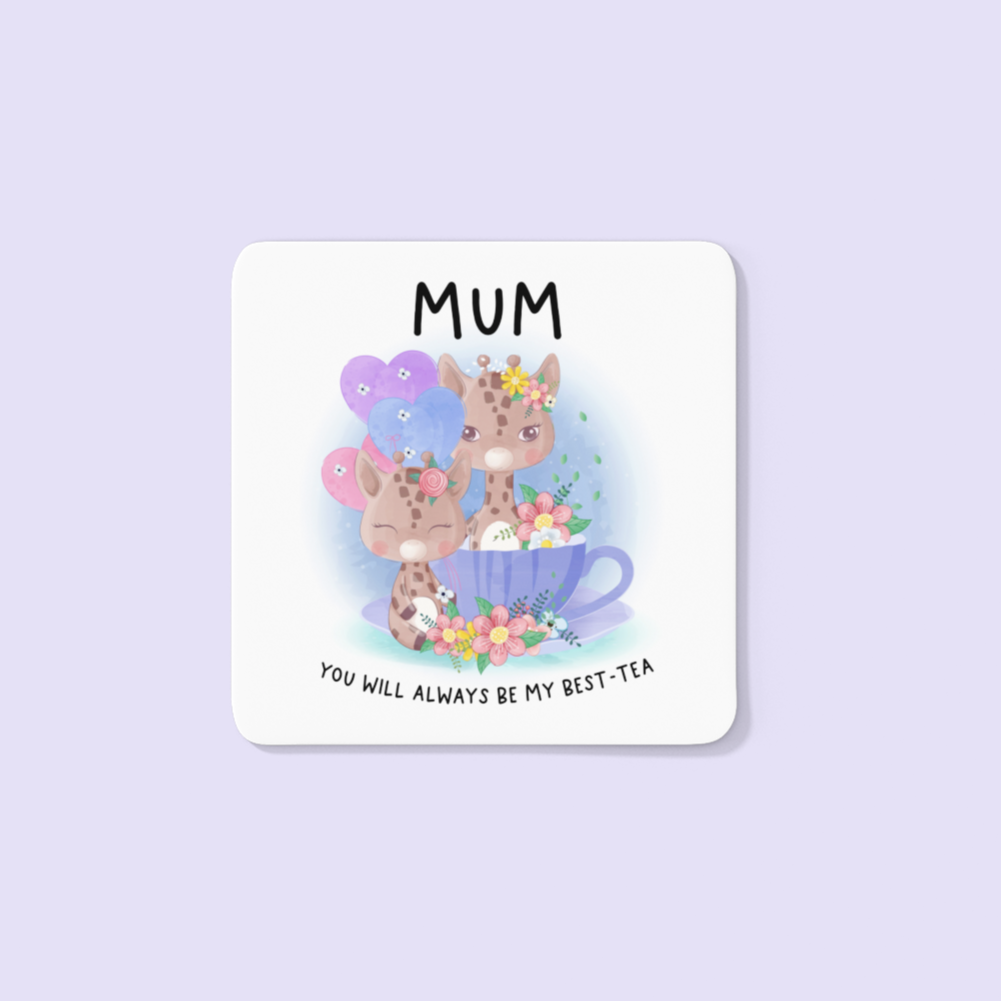 white coaster featuring cute pastel colour giraffes sitting in a teacup with the word 'mum' at the top and to the bottom is reads 'you will always be my best-tea'.