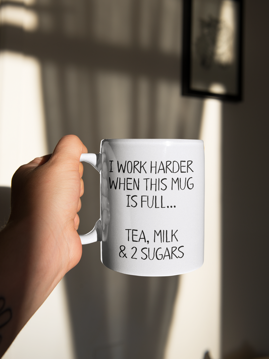 Mug - I Work Harder When This Mug Is Full