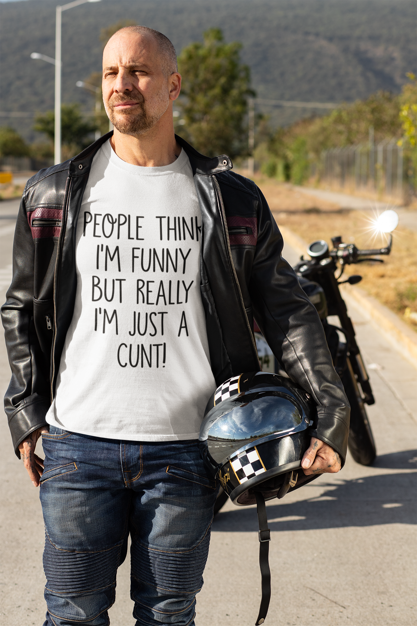 T-shirt - People Think I'm Funny But Really I'm Just A Cunt