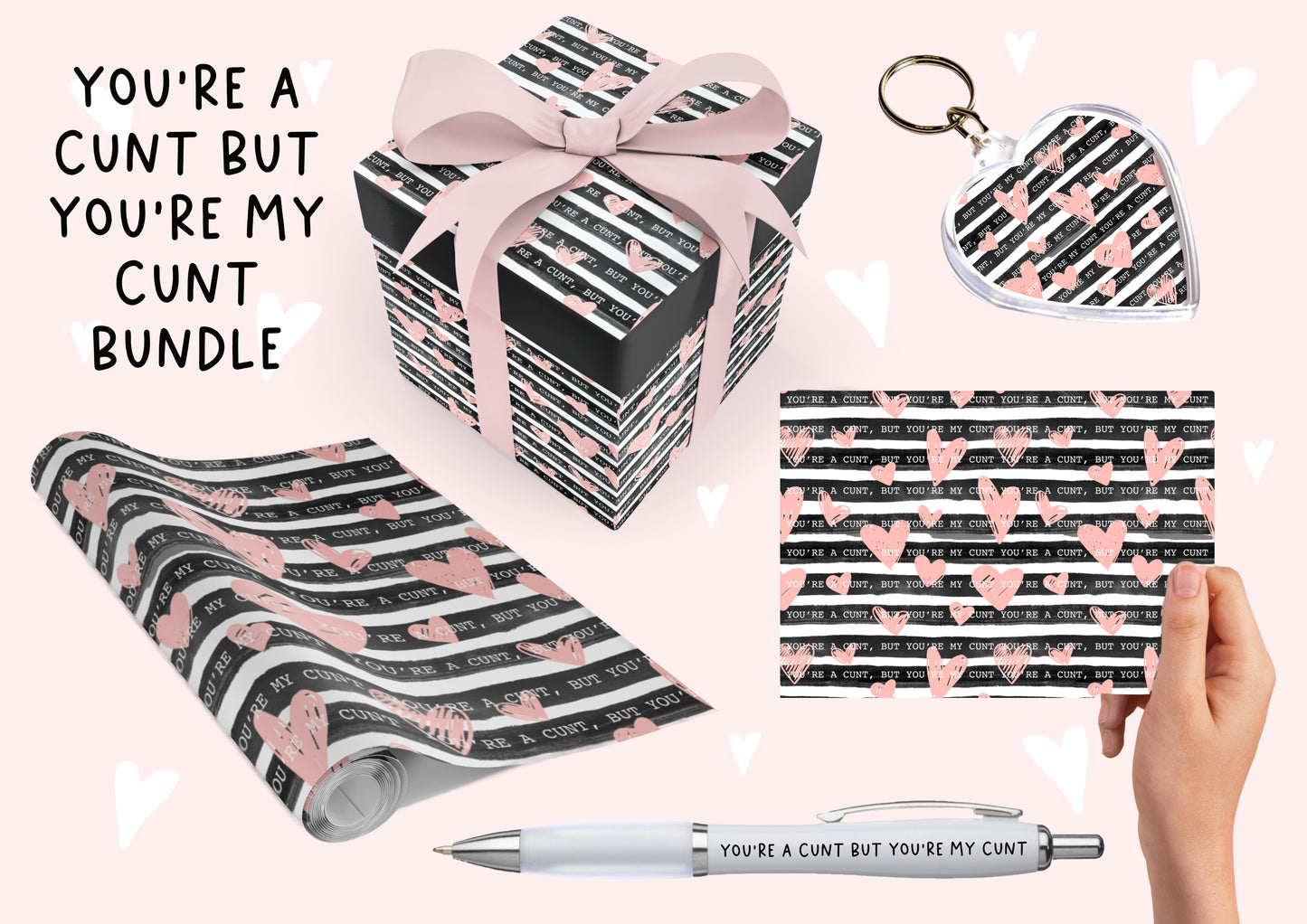 A Valentine's bundle featuring gift wrap sheet, greetings card, pen & a heart keyring all with a matching design of black stripes with pink hearts & the funny quote 'you're a c*nt but you're my c*nt'.